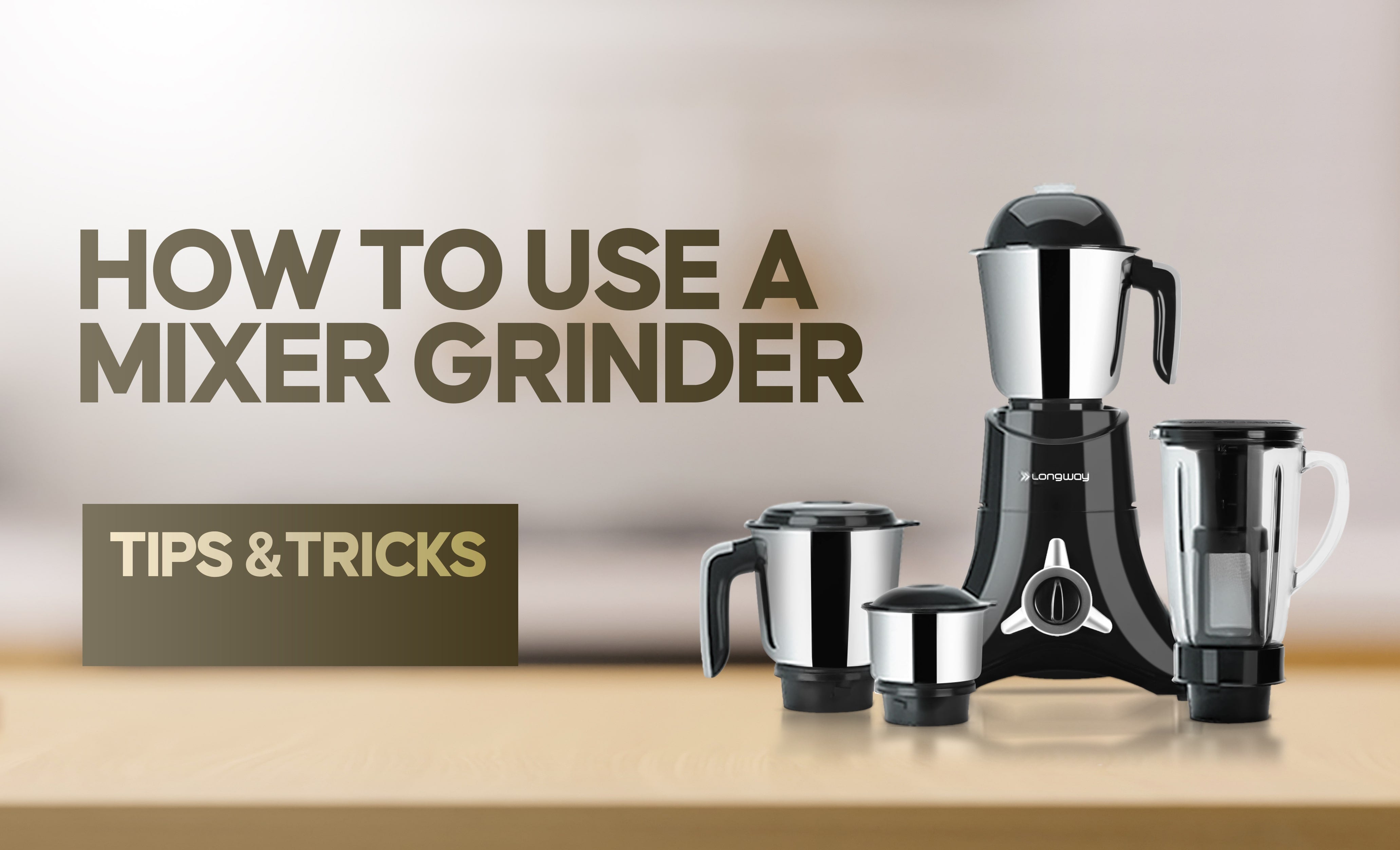 Tips and Tricks:  How to Use a Mixer Grinder