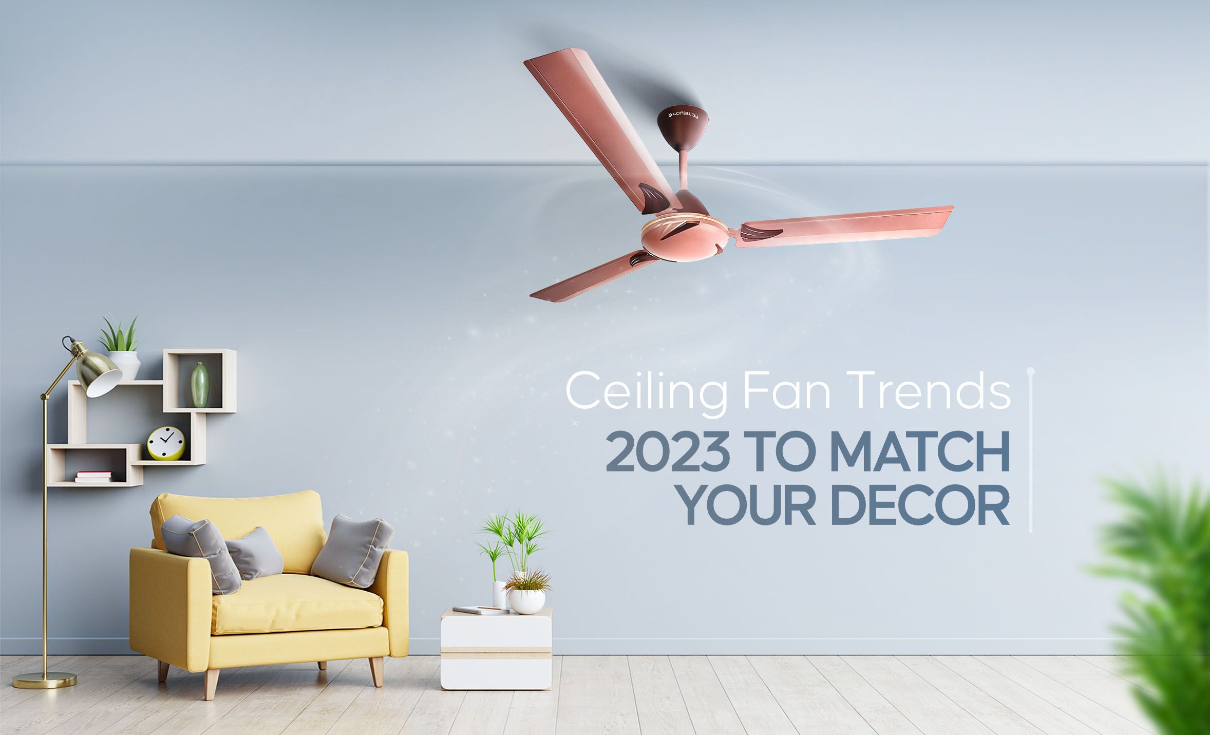 Ceiling Fan Trends 2023 To Match Your Decor